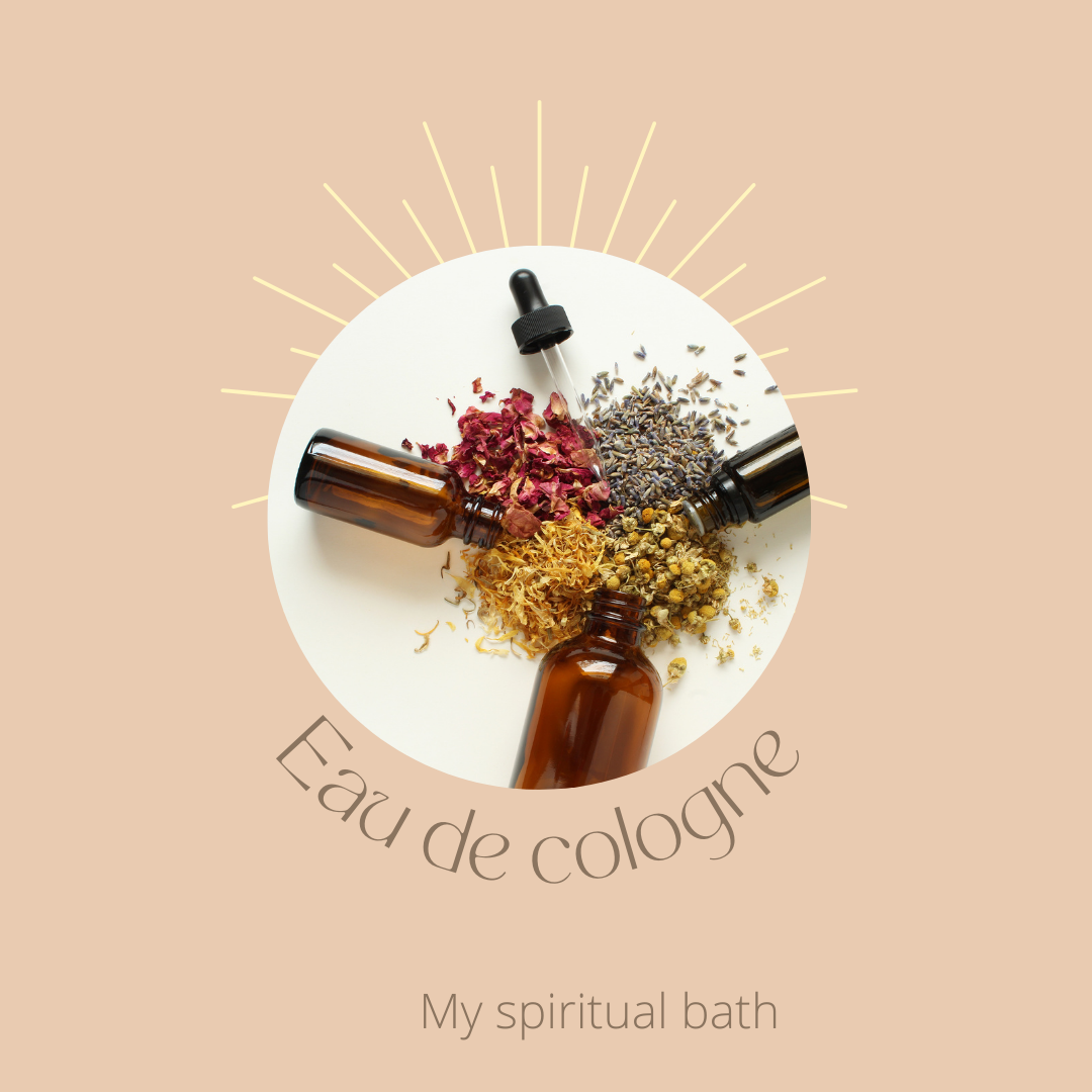 Eau de cologne et parfum spirituel My spiritual bath