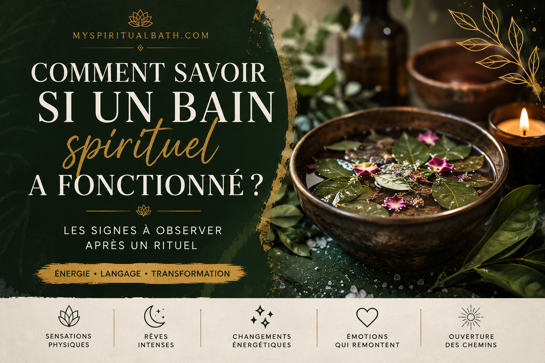 Comment savoir si un bain spirituel a fonctionné ? Les signes à observer après un rituel