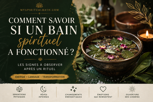 Comment savoir si un bain spirituel a fonctionné ? Les signes à observer après un rituel